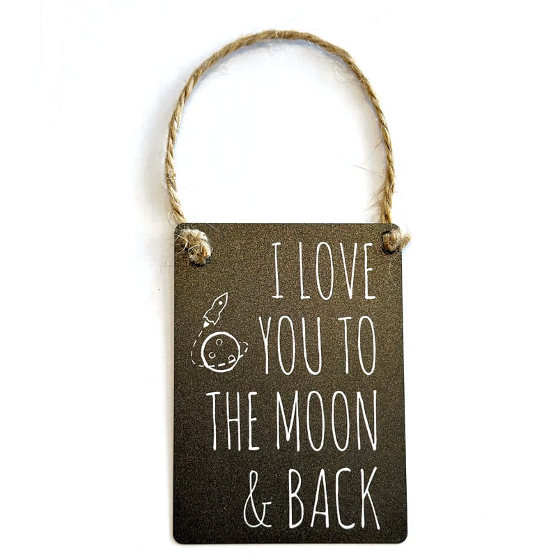 I love you to the moon and back - Mini Metal Sign